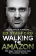 Walking the Amazon : 860 Days. The Impossible Task. The Incredible Journey