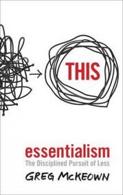 Essentialism - The Disciplined Pursuit of Less