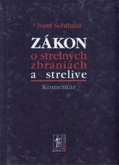 Zákon o strelných zbraniach a strelive - Komentár