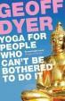 Yoga for People Who Can´t be bothered to Do it