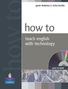 How to Teach English with Technology Book and CD-Rom Pack