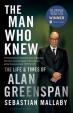 The Man Who Knew: The Life and Times of Alan Greenspan