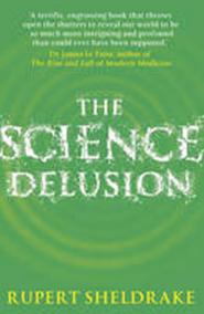 The Science Delusion