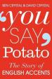 You Say Potato : The Story of English Accents