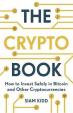 The Crypto Book : How to Invest Safely in Bitcoin and Other Cryptocurrencies