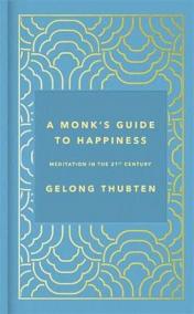 A Monk´s Guide to Happiness : Meditation