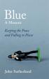 Blue : A Memoir - Keeping the Peace and Falling to Pieces