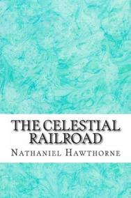 The Celestial Railroad