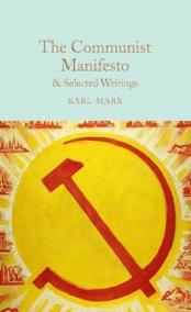 The Communist Manifesto - Selected Writings
