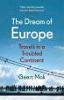 The Dream of Europe : Travels in a Troubled Continent