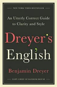 Dreyer's English: An Utterly Correct Guide to Clarity and Style