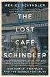 The Lost Café Schindler: One Family, Two Wars, and the Search for Truth