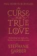 A Curse For True Love: the thrilling final book in the Sunday Times bestselling series