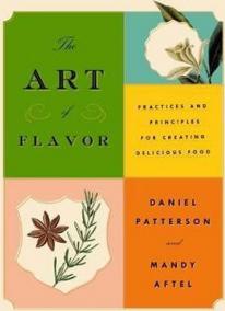 The Art Of Flavor : Practices and Principles for Creating Delicious Food