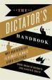 The Dictator´s Handbook : Why Bad Behavior is Almost Always Good Politics