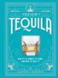 A Field Guide to Tequila: What It Is, Where It´s From, and How to Taste It