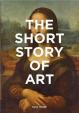 The Short Story of Art : A Pocket Guide to Key Movements, Works, Themes and Techniques