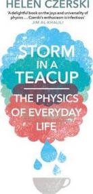 Storm in a Teacup : The Physics of Everyday Life