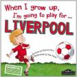 When I Grow Up, I´m Going To Play For Liverpool 