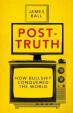 Post-Truth : How Bullshit Conquered the World