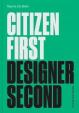 Citizen First, Designer Second