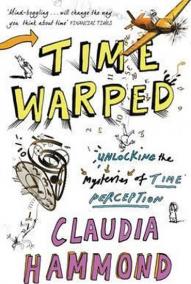 Time Warped : Unlocking the Mysteries of Time Perception
