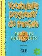Vocabulaire progressif du francais pour les adolescents: Livre + corrigés