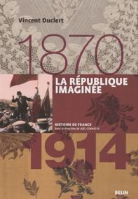 La République imaginée (1870-1914)