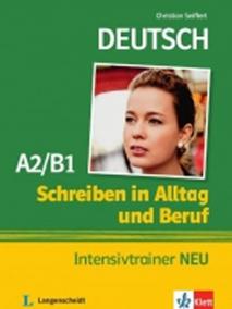 Schreiben Intensivtrainer Neu (A2-B1) Alltag u. Beruf