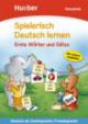 Spielerisch Deutsch lernen: Erste Wörter und Sätze: Vorschule