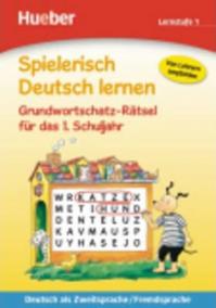 Spielerisch Deutsch lernen: Grundwortschatz-Rätsel fur das 1. Schuljahr
