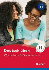 deutsch üben NEUWortschatz - Grammatik A1