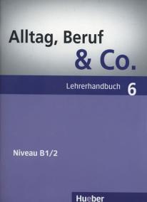 Alltag, Beruf - Co. 6 - Lehrerhandbuch