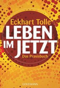 Leben im Jetzt - Das Praxisbuch