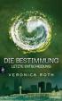 Die Bestimmung 03 - Letzte Entscheidung : Band 3