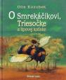 O Smrekáčikovi, Triesočke, a lipovej kolíske