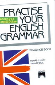 Practice your english grammar - Maturita z angl.