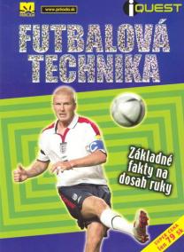 Futbalová technika - základné fakty na dosah ruky