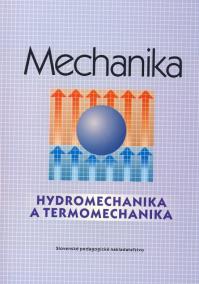 Mechanika - Hydromechanika a termomechanika - pre SPŠ strojnícke