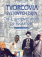 Tvorcovia svetových dejín IV - od 1. sv. vojny po súčastnosť