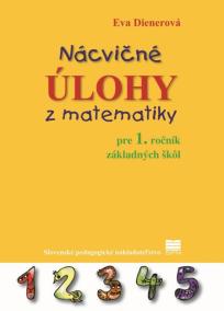 Nácvičné úlohy z matematiky pre 1. ročník základných škôl