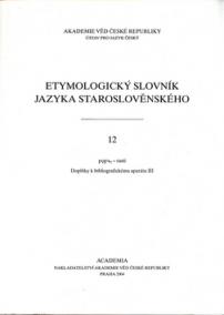 Etymologický slovník jazyka staroslověnského 12