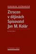 Ztracen v dějinách - Spisovatel Jan M. Kolár