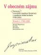 V obecném zájmu - Cenzura a sociální regulace literatury v moderní české kultuře1749-1938 / Svazek I