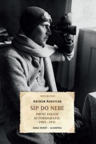 Šíp do nebe - První svazek autobiografie: 1905-1931