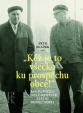 -Kéž je to všecko ku prospěchu obce!- - Jan Patočka v dokumentech Státní bezpečnosti