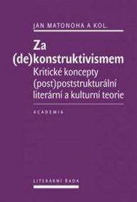 Za (de)konstruktivismem - Kritické koncepty (post)-poststrukturální literární teorie