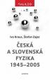 Česká a slovenská fyzika 19452005