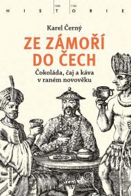 Ze zámoří do Čech - Čokoláda, čaj a káva
