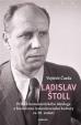 Ladislav Štoll - Příběh komunistického ideologa a formování československé kultury ve 20. století